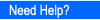 Need Help?