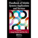 Handbook of Mobile Systems Applications and Services; By Anup Kumar, Bin Xie; Auerbach Publications (April 26, 2012)