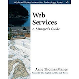 Web Services: A Manager's Guide; By Anne Thomas Manes; Addison-Wesley Professional (June 21, 2003)